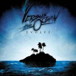 Versus The Ocean : Evolve